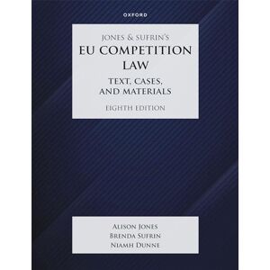 Sufrin, Brenda Jones & Sufrin's EU Competition Law: Text, Cases & Materials (Text, Cases, and Materials) Sufrin, Brenda Jones & Sufrin's EU Competition Law: Text, Cases & Materials (Text, Cases, and Materials)