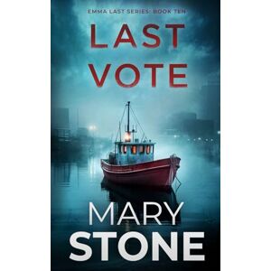 Stone, Mary Last Vote (Emma Last FBI Mystery Series) Stone, Mary Last Vote (Emma Last FBI Mystery Series)