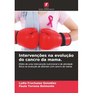 Fructuoso González, Lydia Intervenções na evolução do cancro da mama.: Efeito de uma intervenção nutricional e de atividade física na evolução de doentes com cancro da mama. Fructuoso González, Lydia Intervenções na evolução do cancro da mama.: Efeito de uma intervenção nutricional e de atividade física na evolução de doentes com cancro da mama.