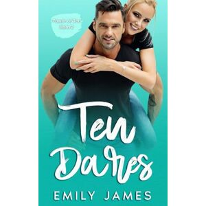 James, Emily Ten Dares: Da odiarsi a desiderarsi: una commedia romantica imperdibile (POWER OF TEN Versione Italiana) James, Emily Ten Dares: Da odiarsi a desiderarsi: una commedia romantica imperdibile (POWER OF TEN Versione Italiana)