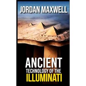 MAXWELL, JORDAN SECRETS OF SOLOMON’S TEMPLE: ANCIENT TECHNOLOGY OF THE ILLUMINATI MAXWELL, JORDAN SECRETS OF SOLOMON’S TEMPLE: ANCIENT TECHNOLOGY OF THE ILLUMINATI