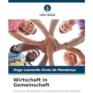Hugo Boss Wirtschaft in Gemeinschaft: Eine neue Perspektive für sozioökonomisches Handeln Hugo Boss Wirtschaft in Gemeinschaft: Eine neue Perspektive für sozioökonomisches Handeln