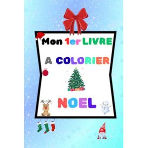 EUGENE, Alixela Mon 1er livre à colorier " NOËL ": cahier de coloriage facile et amusant sur le thème de Noël avec modèle Coloré pour enfants dès 4 ans – Sapins, Rennes, Pères Noël et Cadeaux ! EUGENE, Alixela Mon 1er livre à colorier " NOËL ": cahier de coloriage facile et amusant sur le thème de Noël avec modèle Coloré pour enfants dès 4 ans – Sapins, Rennes, Pères Noël et Cadeaux !