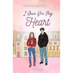 Larsson, Thorid I Gave You My Heart Larsson, Thorid I Gave You My Heart