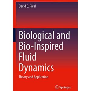 Rival, David E. Biological and Bio-Inspired Fluid Dynamics: Theory and Application Rival, David E. Biological and Bio-Inspired Fluid Dynamics: Theory and Application