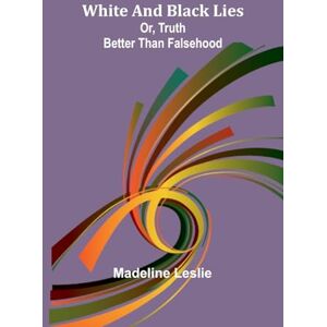 Leslie, Madeline A visit to the Roman catacombs Part II (Edition1): Or, truth better than falsehood Leslie, Madeline A visit to the Roman catacombs Part II (Edition1): Or, truth better than falsehood