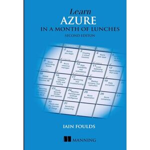 Foulds, Iain Learn Azure in a Month of Lunches Foulds, Iain Learn Azure in a Month of Lunches