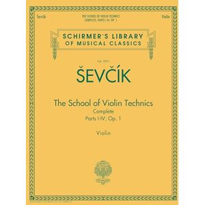 Various Schirmer Library Sevcik The School Of Violin Technics Complete Op 1 Bk: Schirmer Library of Classics Volume 2091 (Schirmers Library of Musical Classics) Various Schirmer Library Sevcik The School Of Violin Technics Complete Op 1 Bk: Schirmer Library of Classics Volume 2091 (Schirmers Library of Musical Classics)