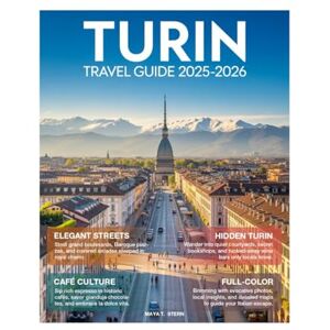 STERN, MAYA T. Turin Travel Guide 2025-2026 (Full-Color): Explore Northern Italy’s Piedmont and Capital of the Alps with insider tips, hidden gems, full-color maps, expert itineraries, and top attractions. STERN, MAYA T. Turin Travel Guide 2025-2026 (Full-Color): Explore Northern Italy’s Piedmont and Capital of the Alps with insider tips, hidden gems, full-color maps, expert itineraries, and top attractions.