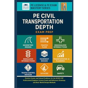 Network, Practicing Engineers PE Civil Engineering – Transportation Depth Exam: Practice Exams and Solved Problems for the NCEES CBT Professional Engineer License Exam and ... Methods (PE License & FE Exam Mastery Series) Network, Practicing Engineers PE Civil Engineering – Transportation Depth Exam: Practice Exams and Solved Problems for the NCEES CBT Professional Engineer License Exam and ... Methods (PE License & FE Exam Mastery Series)