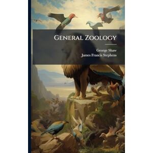 Shaw, George General Zoology Shaw, George General Zoology