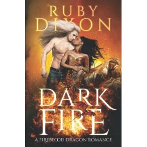 Dixon, Ruby Dark Fire: A Fireblood Dragon Romance Dixon, Ruby Dark Fire: A Fireblood Dragon Romance