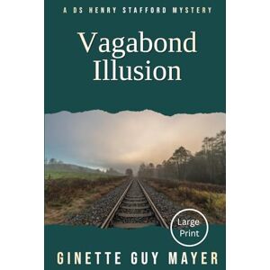 Guy Mayer, Ginette Vagabond Illusion: A DS Henry Stafford Mystery Large Print Guy Mayer, Ginette Vagabond Illusion: A DS Henry Stafford Mystery Large Print