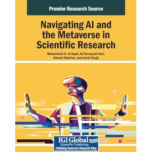 Navigating AI and the Metaverse in Scientific Research (Premier Research Source) Navigating AI and the Metaverse in Scientific Research (Premier Research Source)