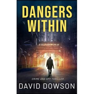 DOWSON, Mr DAVID DANGERS WITHIN DOWSON, Mr DAVID DANGERS WITHIN