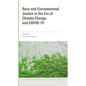 Race and Environmental Justice in the Era of Climate Change and COVID-19 Race and Environmental Justice in the Era of Climate Change and COVID-19
