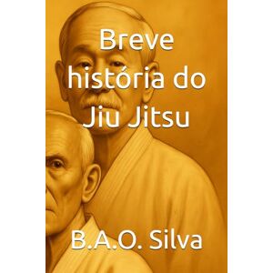 Silva Breve história do Jiu Jitsu Silva Breve história do Jiu Jitsu