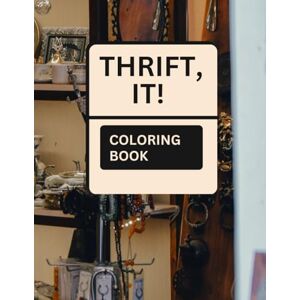 Fisher, Abby L Thrift, It! Coloring Book Fisher, Abby L Thrift, It! Coloring Book