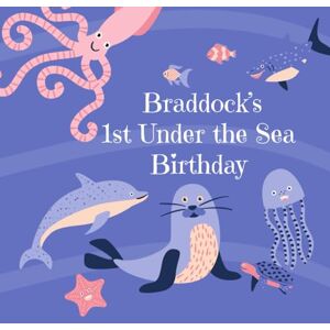 Strand, Monika Braddock's 1st Under the Sea Birthday: An Ocean Adventure Birthday Party Strand, Monika Braddock's 1st Under the Sea Birthday: An Ocean Adventure Birthday Party