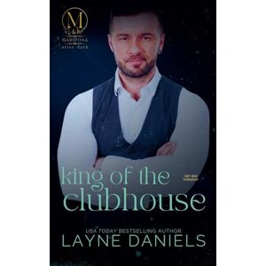 Daniels, Layne King of the Clubhouse: 4 (Mariposa: After Dark) Daniels, Layne King of the Clubhouse: 4 (Mariposa: After Dark)