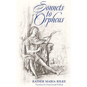Rilke, Rainer Maria Sonnets to Orpheus (Bilingual Edition) Rilke, Rainer Maria Sonnets to Orpheus (Bilingual Edition)
