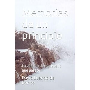 Luengo Cruz, David Memorias de un principio: La vida no siempre es lo que parece (Dewi Long Cross) Luengo Cruz, David Memorias de un principio: La vida no siempre es lo que parece (Dewi Long Cross)
