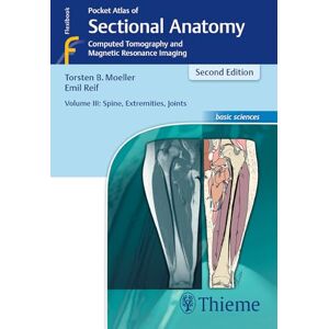 Torsten Bert Moller Pocket Atlas of Sectional Anatomy: Spine, Extremities, Joints Volume 3: Computed Tomography and Magnetic Resonance Imaging Torsten Bert Moller Pocket Atlas of Sectional Anatomy: Spine, Extremities, Joints Volume 3: Computed Tomography and Magnetic Resonance Imaging