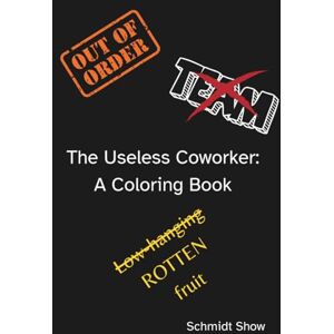 Show, Schmidt Useless Co-Workers Coloring Book Show, Schmidt Useless Co-Workers Coloring Book