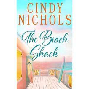 Nichols, Cindy The Beach Shack: 1 Nichols, Cindy The Beach Shack: 1