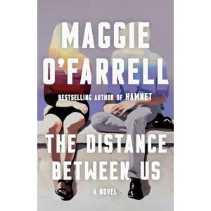 O'Farrell, Maggie The Distance Between Us O'Farrell, Maggie The Distance Between Us