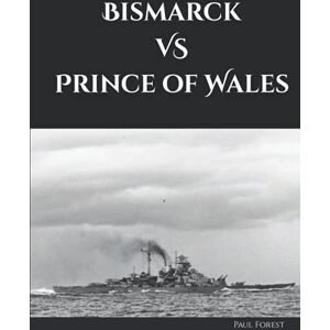 Forest, Paul Bismarck VS Prince of Wales (World War II Battleship Gunnery Duel) Forest, Paul Bismarck VS Prince of Wales (World War II Battleship Gunnery Duel)