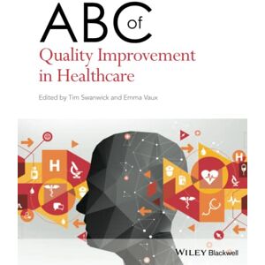 ABC of Quality Improvement in Healthcare (ABC Series) ABC of Quality Improvement in Healthcare (ABC Series)