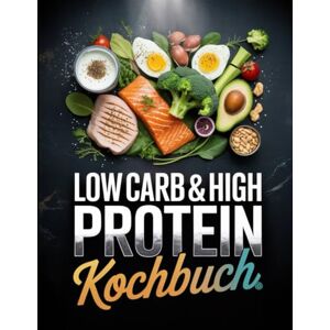 Krieger, Hinrich Low Carb & High Protein Kochbuch: Schnell starten mit Keto – einfache Rezepte, Einkaufslisten & 30-Tage-Plan Krieger, Hinrich Low Carb & High Protein Kochbuch: Schnell starten mit Keto – einfache Rezepte, Einkaufslisten & 30-Tage-Plan