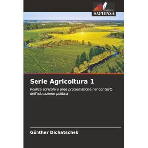 Dichatschek, Günther Serie Agricoltura 1: Politica agricola e aree problematiche nel contesto dell'educazione politica Dichatschek, Günther Serie Agricoltura 1: Politica agricola e aree problematiche nel contesto dell'educazione politica