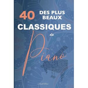 Virtuose, Le Pianiste 40 des plus beaux classiques du piano: partitions de Bach, Beethoven, Chopin, Debussy, Listz, Mozart, Tchaikovski, etc. Virtuose, Le Pianiste 40 des plus beaux classiques du piano: partitions de Bach, Beethoven, Chopin, Debussy, Listz, Mozart, Tchaikovski, etc.