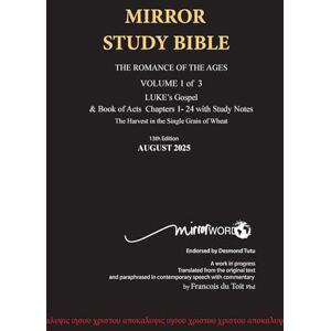 Du Toit, Francois HARDback AUGUST 2025 UPDATE Volume 1 LUKE's Gospel & Acts 1-24 with Commentary 696p 13th Edition MIRROR STUDY BIBLE: Hard Cover Dr. Luke's brilliant ... Acts of the Apostles (Hard Cover Msb Vol 1) Du Toit, Francois HARDback AUGUST 2025 UPDATE Volume 1 LUKE's Gospel & Acts 1-24 with Commentary 696p 13th Edition MIRROR STUDY BIBLE: Hard Cover Dr. Luke's brilliant ... Acts of the Apostles (Hard Cover Msb Vol 1)