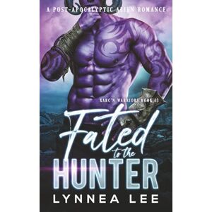 Lee Fated to the Hunter: A Post-Apocalyptic Alien Romance (Xarc'n Warriors) Lee Fated to the Hunter: A Post-Apocalyptic Alien Romance (Xarc'n Warriors)