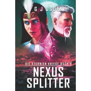 Ogden, G J Nexus Splitter: Eine epische Mischung aus Space Opera und militaristischer Science-Fiction (Die Aternien Kriege) Ogden, G J Nexus Splitter: Eine epische Mischung aus Space Opera und militaristischer Science-Fiction (Die Aternien Kriege)