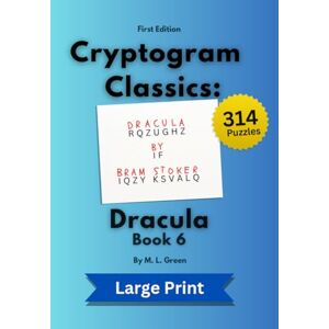 Green, M. L. Cryptogram Classics: Dracula, Book 6 (Large Print) Green, M. L. Cryptogram Classics: Dracula, Book 6 (Large Print)