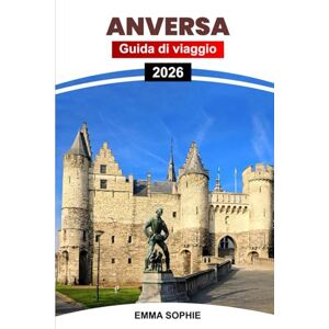 Sophie, Emma ANVERSA GUIDA DI VIAGGIO 2026: Esplora gemme nascoste, una cultura vibrante, ristoranti indimenticabili ed esperienze di shopping uniche nel cuore del Belgio. Sophie, Emma ANVERSA GUIDA DI VIAGGIO 2026: Esplora gemme nascoste, una cultura vibrante, ristoranti indimenticabili ed esperienze di shopping uniche nel cuore del Belgio.