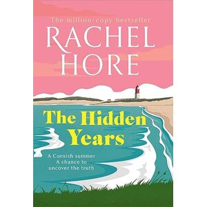 Hore, Rachel The Hidden Years: Discover the captivating novel from the million-copy bestseller Rachel Hore Hore, Rachel The Hidden Years: Discover the captivating novel from the million-copy bestseller Rachel Hore
