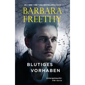 Freethy, Barbara Blutiges Vorhaben (Untergetaucht: FBI-Serie) Freethy, Barbara Blutiges Vorhaben (Untergetaucht: FBI-Serie)