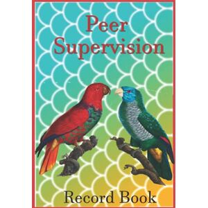 Publication, Newbee Peer Supervision Record Book: A constructive way to progress in work and improving self- assessment learning (Supervision and peer supervision record books) Publication, Newbee Peer Supervision Record Book: A constructive way to progress in work and improving self- assessment learning (Supervision and peer supervision record books)