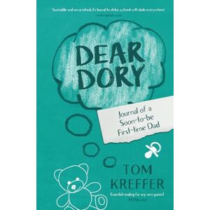 Kreffer, Tom Dear Dory: Journal of a Soon-to-be First-time Dad: 1 (Adventures in Dadding) Kreffer, Tom Dear Dory: Journal of a Soon-to-be First-time Dad: 1 (Adventures in Dadding)