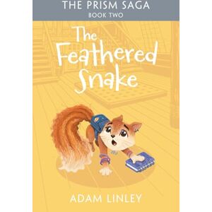 Linley, Adam The Feathered Snake: The Prism Saga Book Two Linley, Adam The Feathered Snake: The Prism Saga Book Two