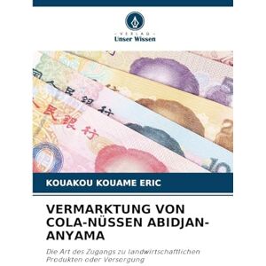 Kouame Eric, Kouakou Vermarktung Von Cola-Nüssen Abidjan-Anyama: Die Art des Zugangs zu landwirtschaftlichen Produkten oder Versorgung Kouame Eric, Kouakou Vermarktung Von Cola-Nüssen Abidjan-Anyama: Die Art des Zugangs zu landwirtschaftlichen Produkten oder Versorgung