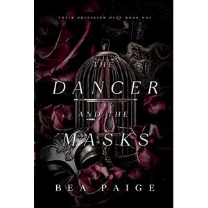 Paige, Bea The Dancer and The Masks (Their Obsession Duet) Paige, Bea The Dancer and The Masks (Their Obsession Duet)
