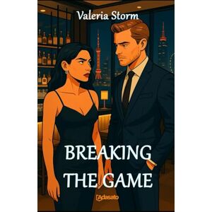 Storm, Valeria Breaking the Game: An unexpected contemporary romance (My best romance novels) Storm, Valeria Breaking the Game: An unexpected contemporary romance (My best romance novels)