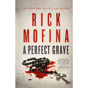 Mofina, Rick A Perfect Grave (Jason Wade mystery Series) Mofina, Rick A Perfect Grave (Jason Wade mystery Series)