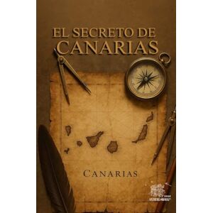 AMARO LÓPEZ, CRISTÓBAL EL SECRETO DE CANARIAS (SUSURROS DEL ABISMO) AMARO LÓPEZ, CRISTÓBAL EL SECRETO DE CANARIAS (SUSURROS DEL ABISMO)